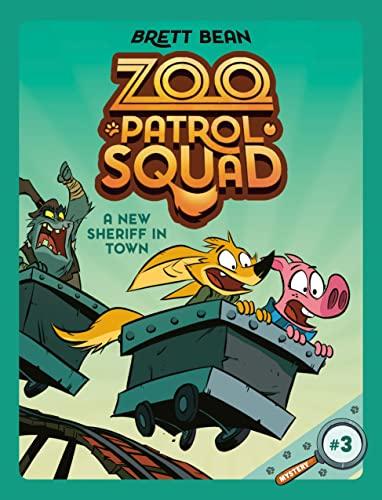A New Sheriff in Town (Zoo Patrol Squad, Volume 3)