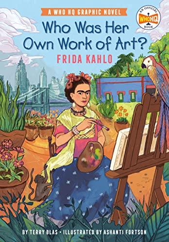 Who Was Her Own Work of Art? Frida Kahlo (WhoHQ Graphic Novel)