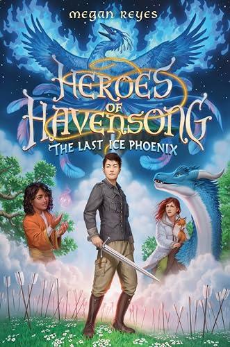 The Last Ice Phoenix (Heroes of Havensong, Bk. 2)