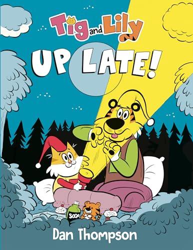 Up Late! (Tig and Lily, Volume 3)