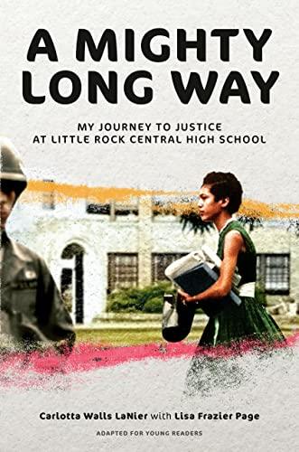A Mighty Long Way: My Journey to Justice at Little Rock Central High School