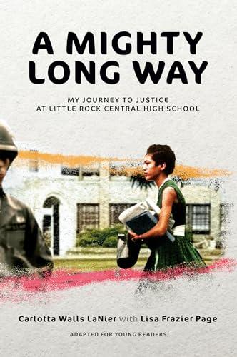 A Mighty Long Way: My Journey to Justice at Little Rock Central High School