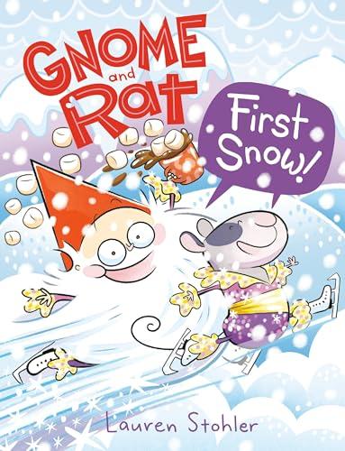 First Snow! (Gnome and Rat, Volume 3)