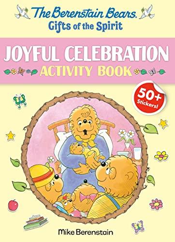 Joyful Celebration Activity Book (The Berenstain Bears Gifts of the Spirit)