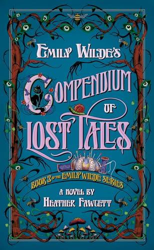 Emily Wilde's Compendium of Lost Tales (Emily Wilde Series, Bk. 3)