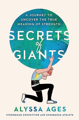 Secrets of Giants: A Journey to Uncover the True Meaning of Strength