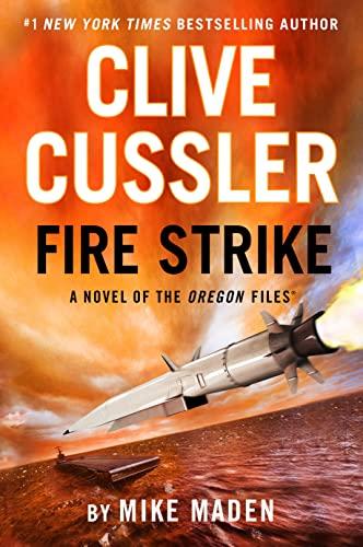 Clive Cussler Fire Strike (The Oregon Files, Bk. 17)