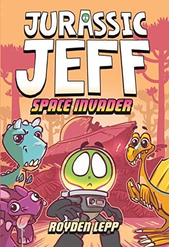 Space Invader (Jurassic Jeff, Volume 1)