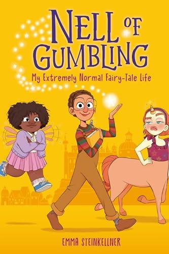 My Extremely Normal Fairy-Tale Life (Nell of Gumbling, Volume 1)