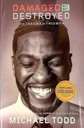 Damaged But Not Destroyed: From Trauma to Triumph (Barnes & Noble Edition)