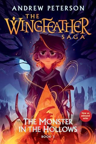 The Monster in the Hollows (The Wingfeather Saga, Bk. 3)
