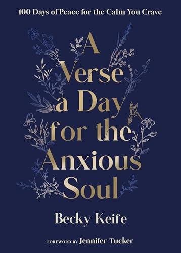A Verse a Day for the Anxious Soul: 100 Days of Peace for the Calm You Crave: A Devotional