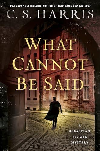 What Cannot Be Said (Sebastian St. Cyr Mystery, Bk. 19)