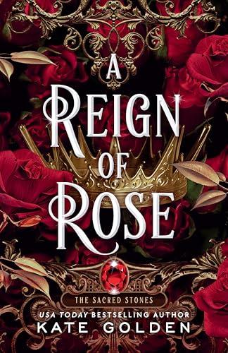 A Reign of Rose (The Sacred Stones, Bk. 3)