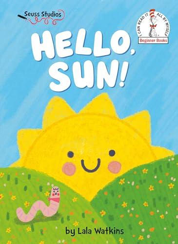 Hello, Sun! (Seuss Studios, Beginner Books)