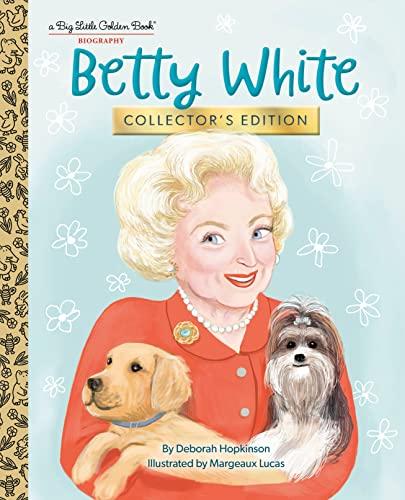 Betty White (A Big Little Golden Book Biography, Collector's Edition)