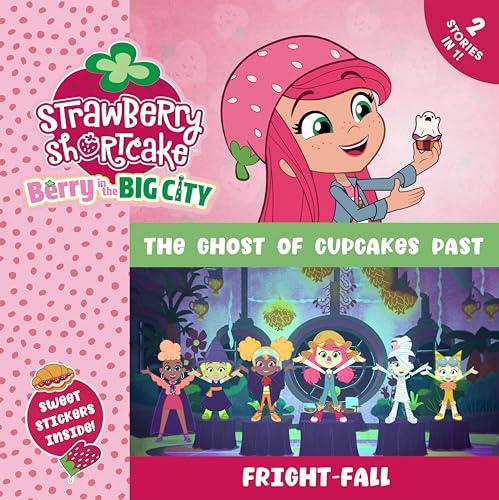 The Ghost of Cupcakes Past/Fright-Fall (Strawberry Shortcake: Berry in the Big City)