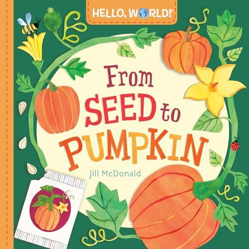 From Seed to Pumpkin (Hello, World!)