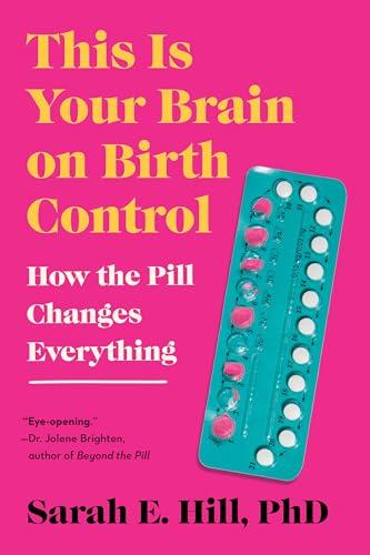This Is Your Brain on Birth Control: How the Pill Changes Everything