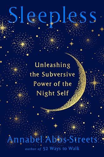 Sleepless: Unleashing the Subversive Power of the Night Self