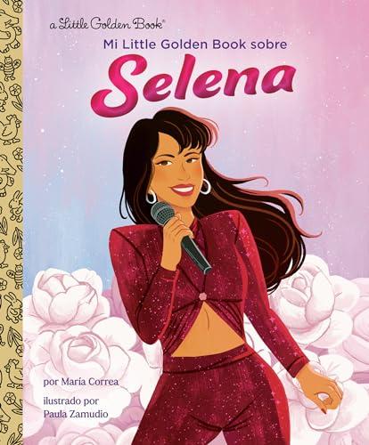 Mi Little Golden Book Sobre Selena (A Little Golden Book)