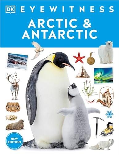 Arctic and Antarctic (Eyewitness, New Edition)