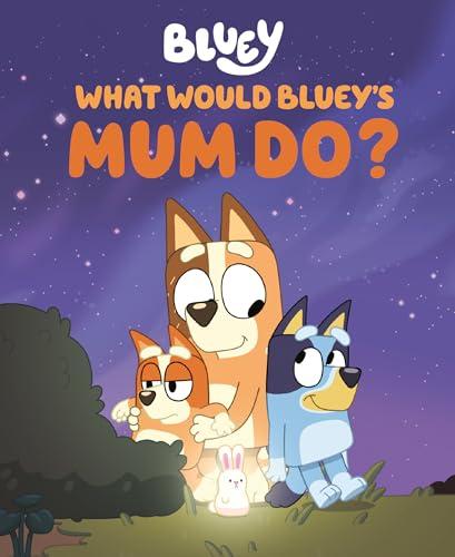 What Would Bluey's Mum Do? (Bluey)