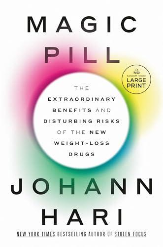 Magic Pill: The Extraordinary Benefits and Disturbing Risks of the New Weight-Loss Drugs (Large Print)