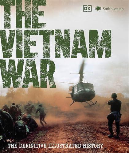The Vietnam War: The Definitive Illustrated History (Smithsonian)