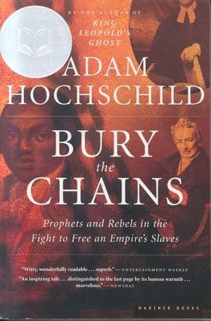 Bury the Chains: Prophets and Rebels in the Fight to Free an Empire's Slaves
