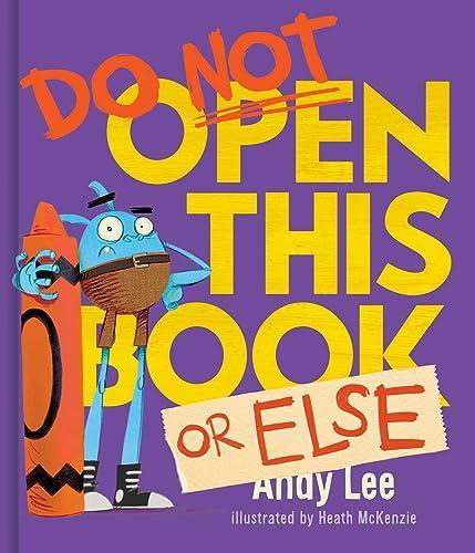 Do Not Open This Book or Else (Do Not Open This Book)