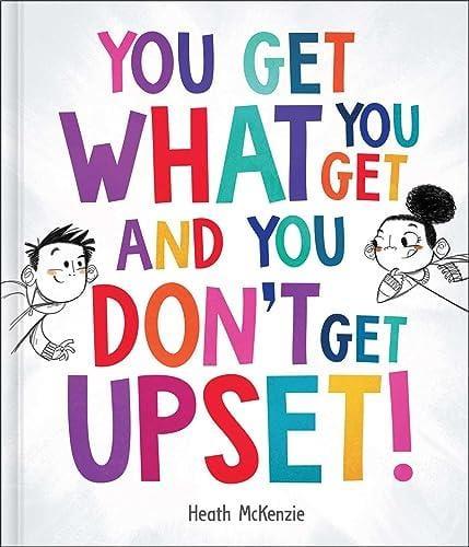 You Get What You Get and You Don't Get Upset! (Life Lessons)
