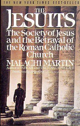 The Jesuits: The Society of Jesus and the Betrayal of the Roman Catholic Church