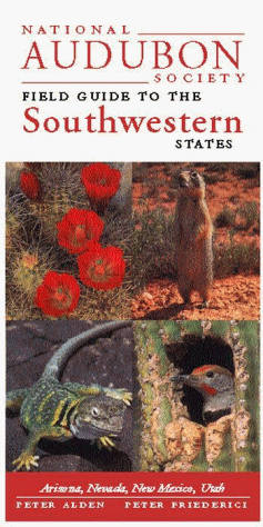National Audubon Society Field Guide to the Southwestern States: Arizona, New Mexico, Nevada, Utah