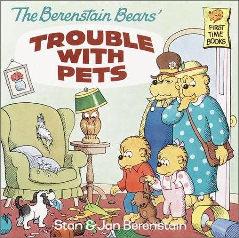 Trouble With Pets (The Berenstain Bears)