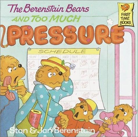 Too Much Pressure (The Berenstain Bears)