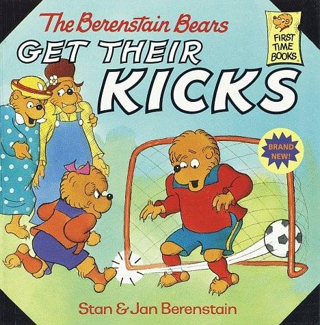 The Berenstain Bears Get Their Kicks (First Time Books)