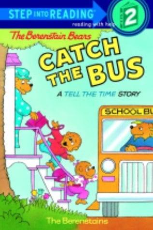 The Berenstain Bears: Catch the Bus (Step Into Reading, Step: 2)