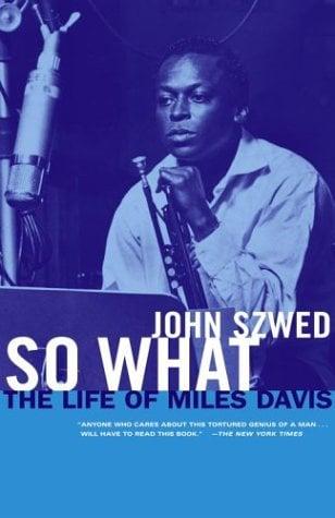 So What: The Life of Miles Davis