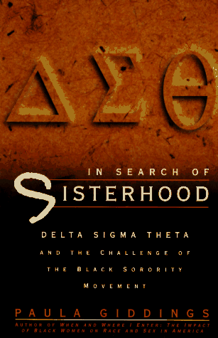 In Search of Sisterhood: Delta Sigma Theta and the Challenge of the Black Sorority Movement
