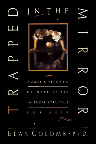 Trapped in the Mirror: Adult Children of Narcissists in Their Struggle for Self