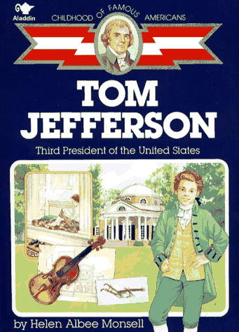 Tom Jefferson: Third President of the United States (Childhood of Famous Americans)