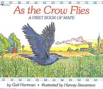 As the Crow Flies: A First Book of Maps