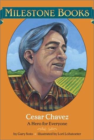 Cesar Chavez: A Hero for Everyone (Milestone)