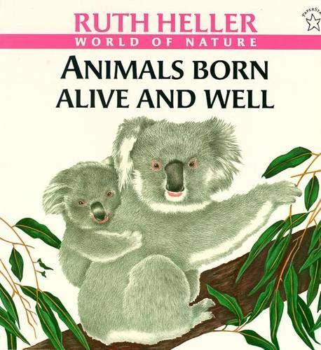 Animals Born Alive and Well (World of Nature)