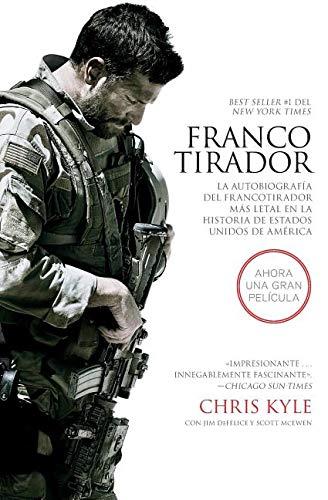 Francotirador: La Autobiografia Del Francotirador Mas Letal En La Historia De Estados Unidos De America