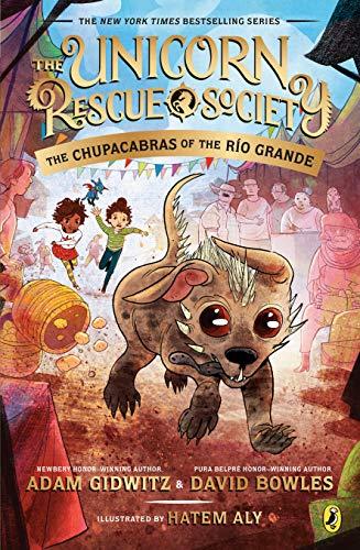 The Chupacabras of the Rio Grande (The Unicorn Rescue Society, Bk. 4)