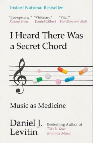I Heard There Was a Secret Chord: Music as Medicine