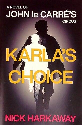 Karla's Choice (John le Carré''s Circus)