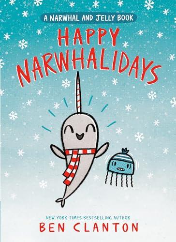 Happy Narwhalidays (Narwhal and Jelly, Volume 5)
